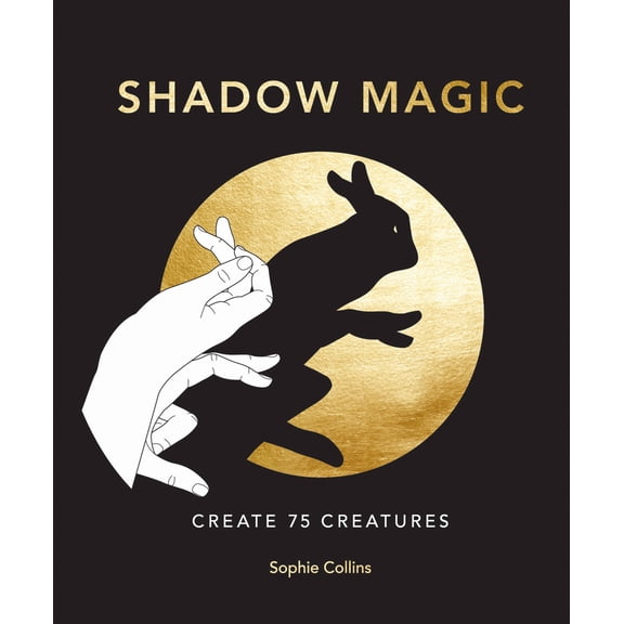 Pre-Owned Shadow Magic: Create 75 Creatures (Hardcover) 0711257396 9780711257399