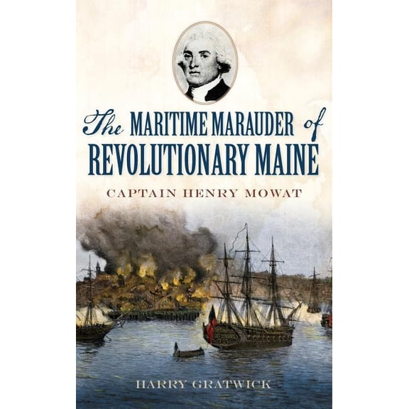 The Maritime Marauder of Revolutionary Maine (Hardcover)