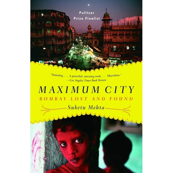 Pre-Owned Maximum City: Bombay Lost and Found (Paperback) 0375703403 9780375703409
