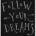 thumbnail image 2 of Follow Your Dreams Inspirational Women's Graphic T Shirt Tees Brisco Brands S, 2 of 5