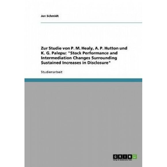 Zur Studie Von P. M. Healy, A. P. Hutton Und K. G. Palepu: 'Stock Performance and Intermediation Changes Surrounding Sustained Increases in Disclosure' [German]