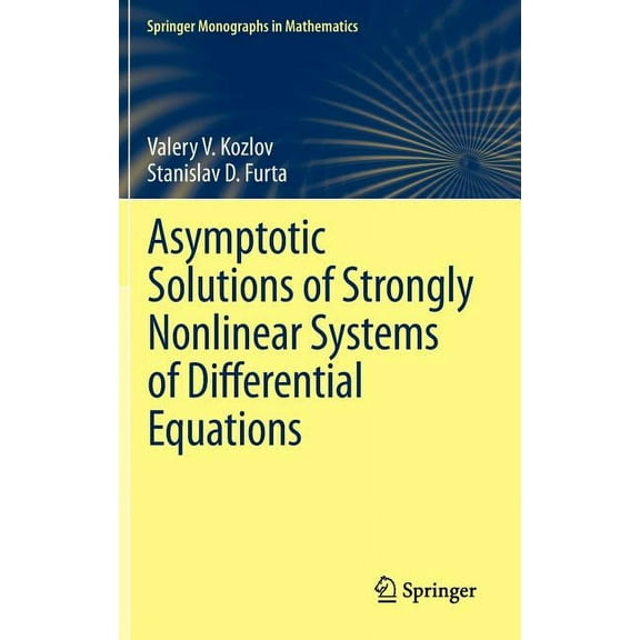 Springer Monographs in Mathematics Asymptotic Solutions of Strongly Nonlinear Systems of Differential Equations, (Hardcover)