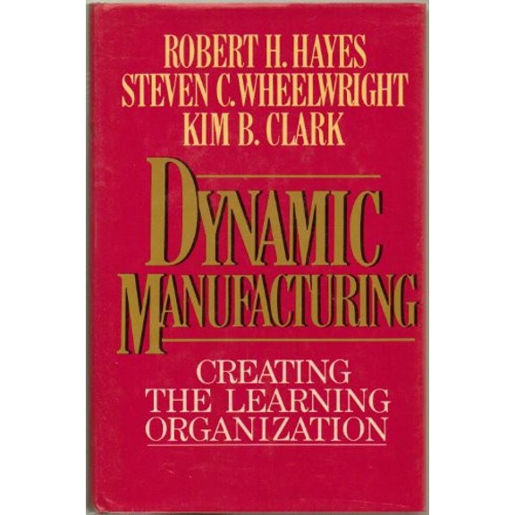 Pre-Owned Dynamic Manufacturing: Creating the Learning Organization Paperback