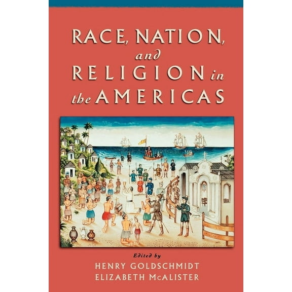 Race, Nation, and Religion in the Americas, (Paperback)