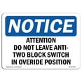 thumbnail image 1 of SignMission OS-NS-A-1218-L-10190 12 x 18 in. OSHA Notice Sign - Attention Do Not Leave Anti-Two Block Switch, 1 of 1
