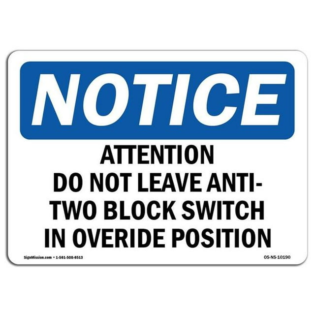 SignMission OS-NS-A-1218-L-10190 12 x 18 in. OSHA Notice Sign - Attention Do Not Leave Anti-Two Block Switch