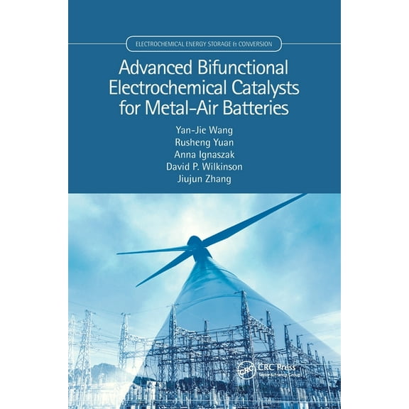 Electrochemical Energy Storage and Conve Advanced Bifunctional Electrochemical Catalysts for Metal-Air Batteries, (Paperback)