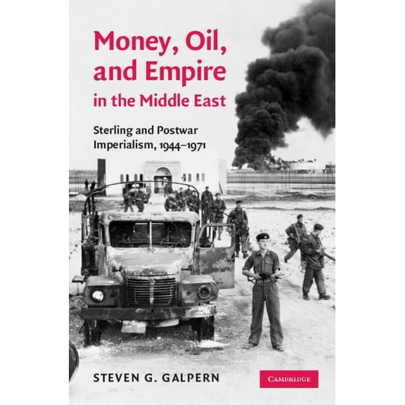 Money, Oil, and Empire in the Middle East, (Hardcover)