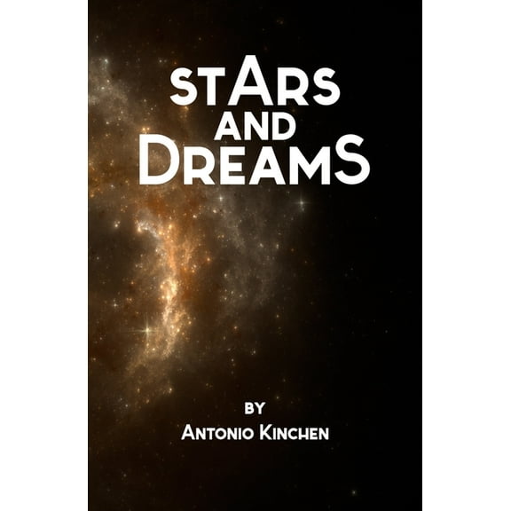 Stars And Dreams (Paperback) by Antonio Kinchen