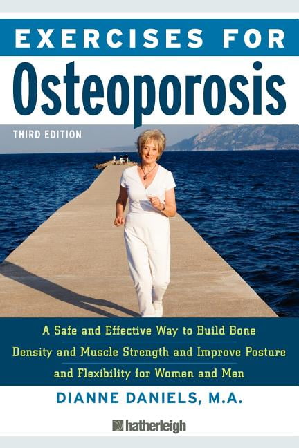 The Complete Guide to Safe and Effective Exercises for Osteoporosis Exercise for Better Bones 