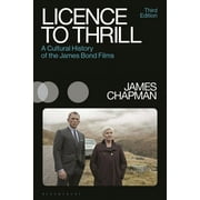 Cinema and Society: Licence to Thrill: A Cultural History of the James Bond Films (Paperback)