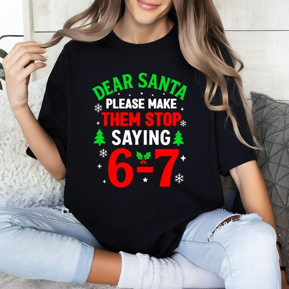 Dear Santa 6–7 – T-Shirt, Hoodie & Sweatshirt – Funny Christmas Meme – Holiday Humor