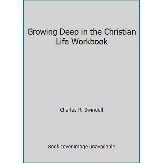 Pre-Owned Growing Deep in the Christian Life Workbook (Paperback) 1579725864 9781579725860