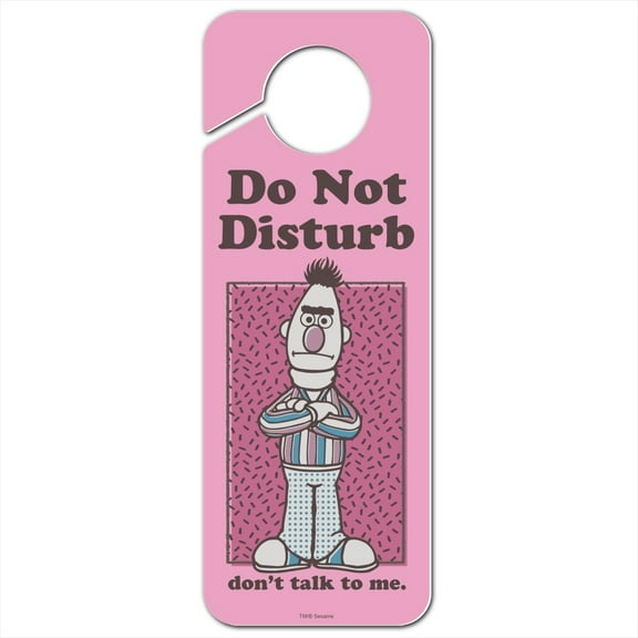 Sesame Street Bert Don't Talk to Me Plastic Door Knob Hanger Sign