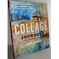 thumbnail image 1 of Pre-Owned Collage Journeys : A Practical Guide to Creating Personal Artwork, 1 of 1