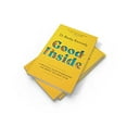 thumbnail image 2 of Good Inside: A Practical Guide to Becoming the Parent You Want to Be, 2 of 3