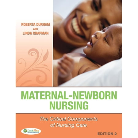Maternal-Newborn Nursing: The Critical Components of Nursing Care (Hardcover)