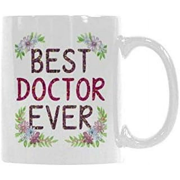 Funny Doctor 11 Oz White Ceramic Cup - Best Doctor Ever Coffee Mug Tea Cups For Doctor Gift Mug
