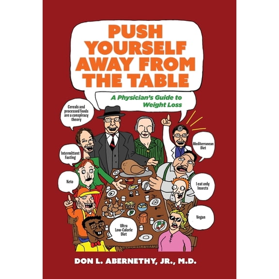 Push Yourself Away from the Table: A Physician's Guide to Weight Loss, (Hardcover)