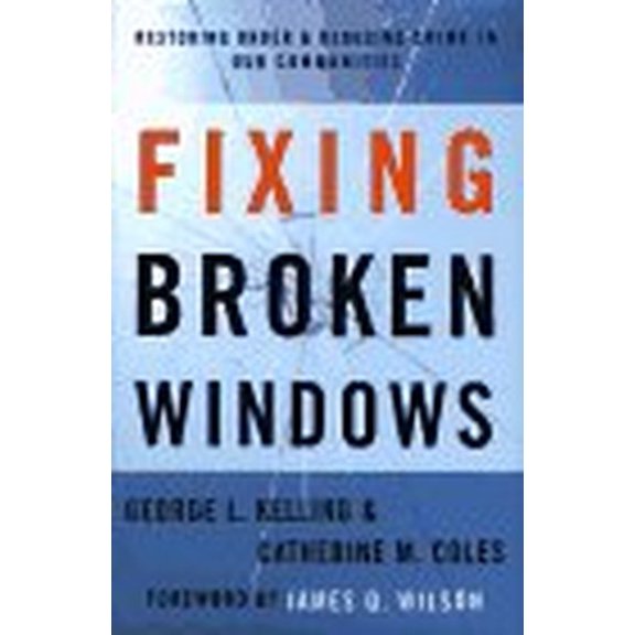 Pre-Owned Fixing Broken Windows: Restoring Order and Reducing Crime in Our Communities Paperback