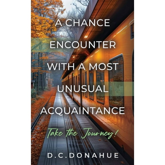 A Chance Encounter With a Most Unusual Acquaintance, (Paperback)
