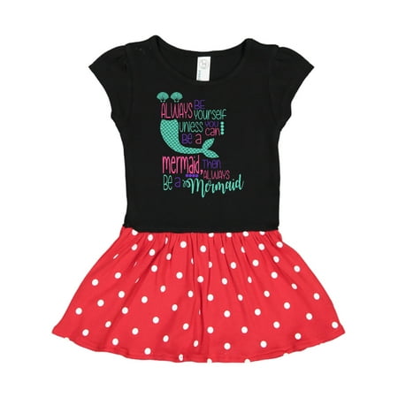 

Inktastic Always be Yourself Unless you can be a Mermaid Gift Toddler Girl Dress