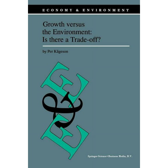 Economy & Environment Growth Versus the Environment: Is There a Trade-Off?, Book 14, (Paperback)