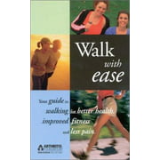 Walk With Ease: Your Guide to Walking for Better Health, Improved Fitness and Less Pain [Paperback - Used]