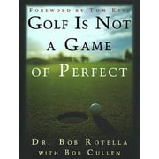 Golf is Not a Game of Perfect, Pre-Owned Hardcover B000062UI3 Dr. Bob Rotella