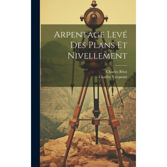 Arpentage Levé Des Plans Et Nivellement (Hardcover)