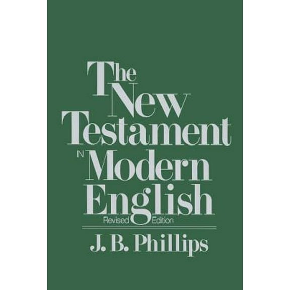 Pre-Owned New Testament in Modern English-OE (Paperback 9780684826332) by J B Phillips