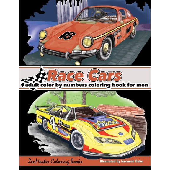Adult Color by Number Coloring Books: Color By Numbers Coloring Book For Men: Race Cars: Mens Color By Numbers Race Car Coloring Book (Paperback)