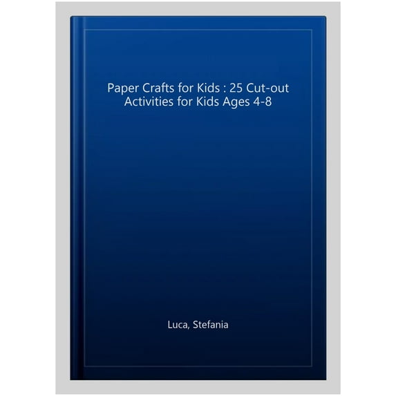 Pre-Owned Paper Crafts for Kids: 25 Cut-Out Activities for Kids Ages 4-8 (Paperback) 1647391075 9781647391072