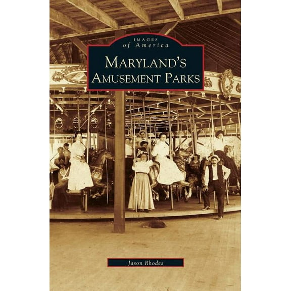 Maryland's Amusement Parks, (Hardcover)