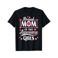 thumbnail image 2 of Proud Mom of Two Awesome Girls - Cotton Blend T-Shirt for Men, Casual Fit, Machine Washable, All-Season Comfort Tee For Adult, Men, Women, Teen, Teenager, Adolescent,Youth, 2 of 6