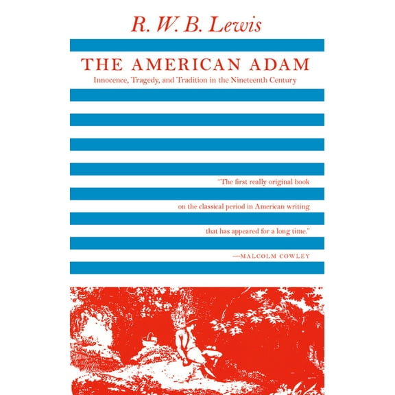 Phoenix Books The American Adam: Innocence, Tragedy, and Tradition in the Nineteenth Century, (Paperback)