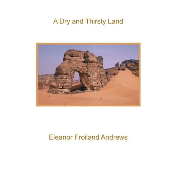 A Dry and Thirsty Land, (Paperback)