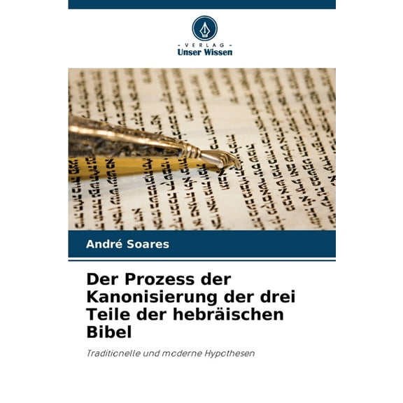 Der Prozess der Kanonisierung der drei Teile der hebrÃ¤ischen Bibel, (Paperback)