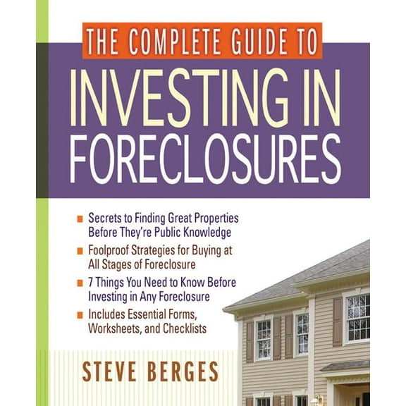 The Complete Guide to Investing in Foreclosures, (Paperback)