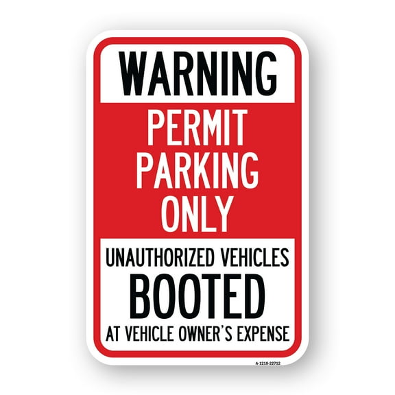 SignMission A-1218-22712 12 x 18 in. Aluminum Sign - Warning Permit Parking Only Unauthorized Vehicles Booted At Vehicle Owners Expense