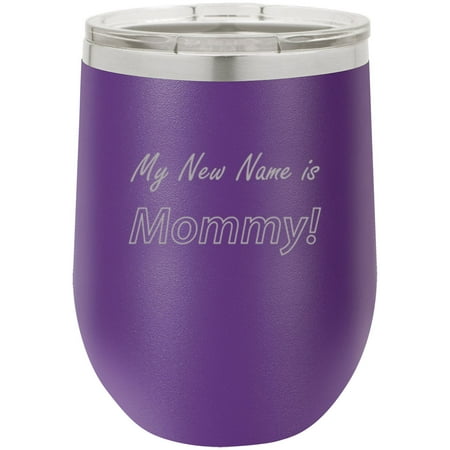 My New Name Is Mommy Stainless Steel Engraved Insulated 12 oz Double-Walled Wine Tumbler with Clear Plastic Lid, Purple