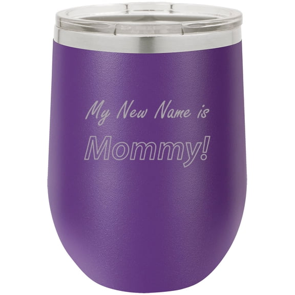 My New Name Is Mommy Stainless Steel Engraved Insulated 12 oz Double-Walled Wine Tumbler with Clear Plastic Lid, Purple