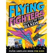 Flying Fighters Battle of the Bands: Paper Airplane Book For Kids, (Paperback)