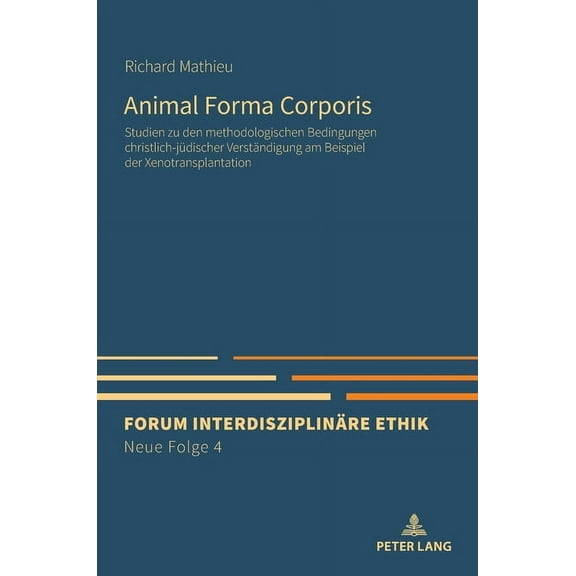 Forum Interdisziplinaere Ethik. Neue Fol Animal Forma Corporis: Studien zu den methodologischen Bedingungen christlich-juedischer Verstaendigung am Beispiel der , Book 4, (Hardcover)