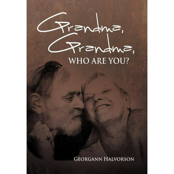 Grandma, Grandma, Who Are You? (Hardcover)