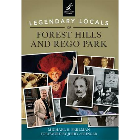Legendary Locals of Forest Hills and Rego Park (American Best Forest Hill)