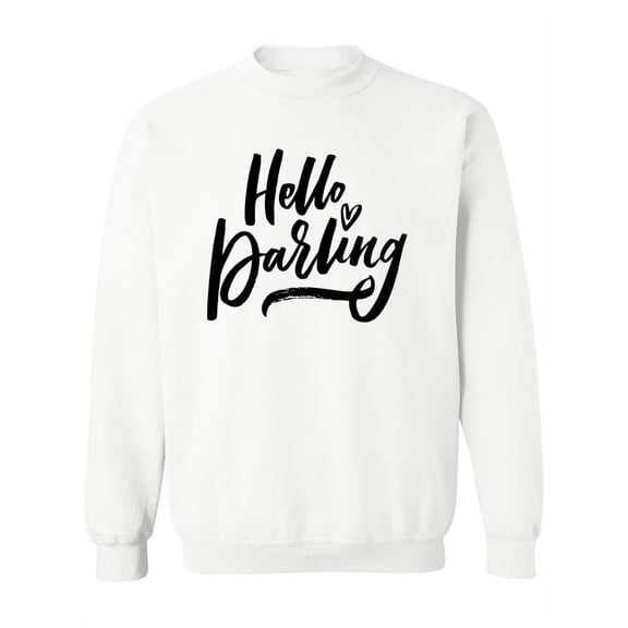 Hello Darling Sweatshirt Women -Image by Shutterstock, Female Small