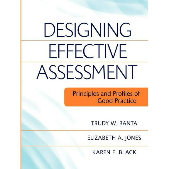 Designing Effective Assessment: Principles and Profiles of Good Practice, (Paperback)