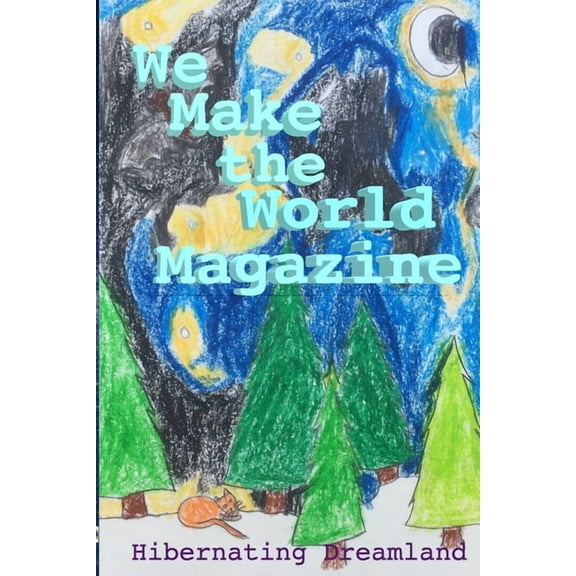 Hibernating Dreamland - Issue #3 - WE MAKE THE WORLD MAGAZINE (WMWM), (Paperback)
