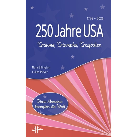 250 Jahre USA: TrÃ¤ume, Triumphe, TragÃ¶dien, (Paperback)